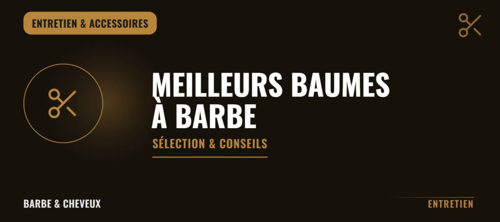 Comparatif des meilleurs baumes à barbe 2026
