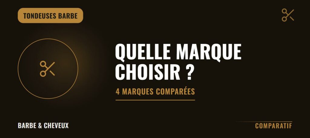 Quelle marque de tondeuse à barbe choisir : Philips, Braun, Wahl, Remington