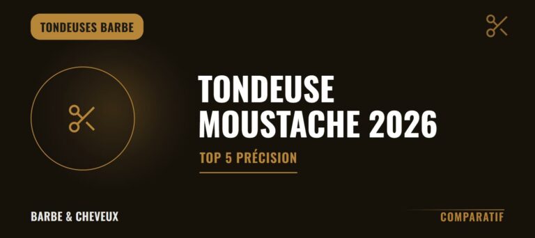 Tondeuse moustache 2026 : Top 5 précision